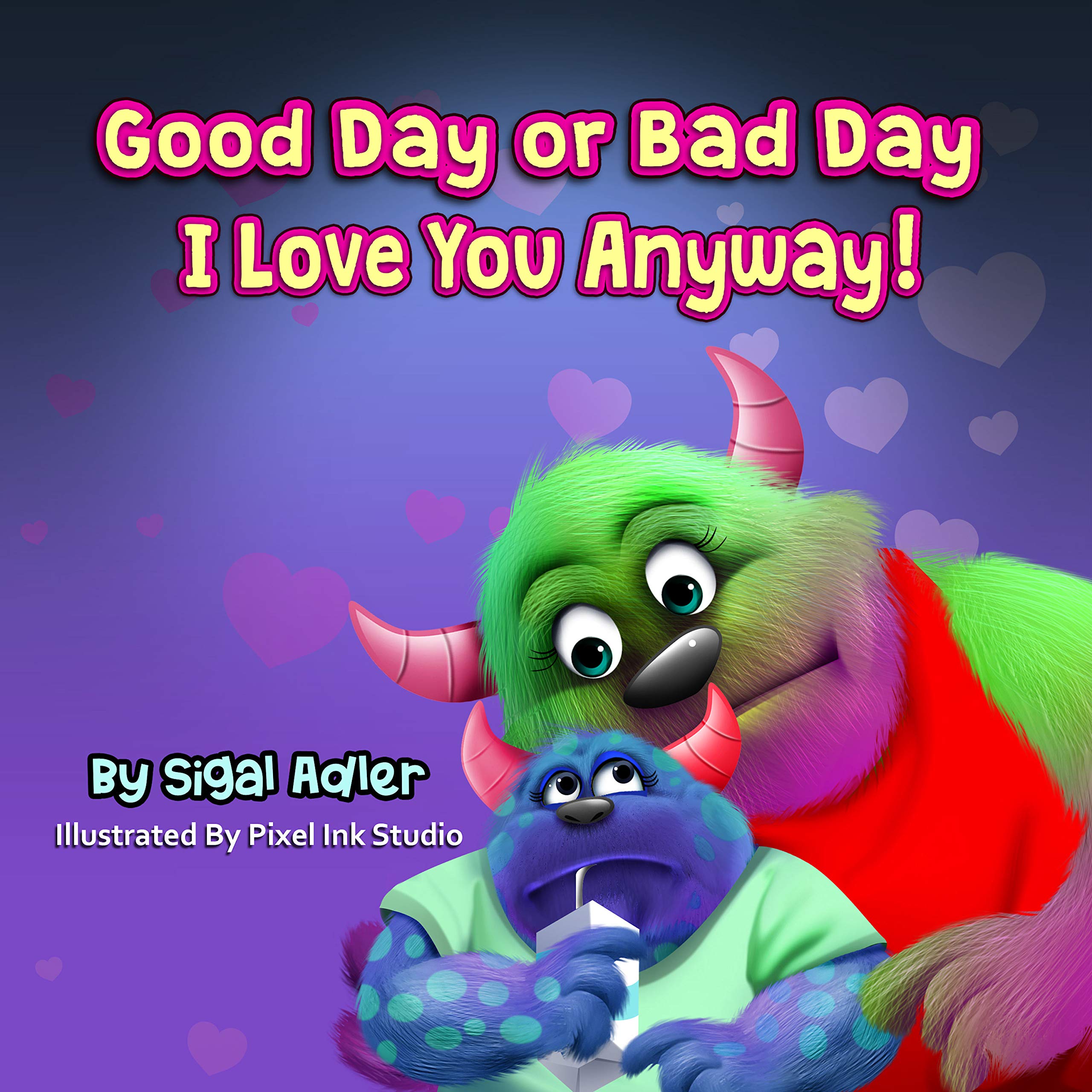 Good Day Or Bad Day I Love You Anyway Children S Book About Emotions By Sigal Adler I will love you anyway eddie thoneik rmx. good day or bad day i love you anyway