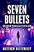 Seven Bullets