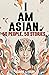 50 People. 50 Stories. I AM ASIAN. by AsianAndLoud