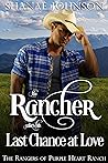 The Rancher takes his Last Chance at Love by Shanae Johnson