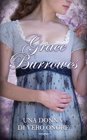 Grace Burrowes - True Gentlemen vol. 08. Una donna di vero onore (2020)