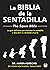 La Biblia de la sentadilla - The Squat Bible -: La guía definitiva para dominar la sentadilla y descubrir tu verdadera fuerza