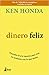 Dinero feliz: Descubre el arte japonés para vivir en armonía con lo que tienes