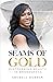 Seams of Gold: Discovering Beauty In Brokenness