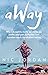aWay - Das Tagebuch einer Vagabundin by Nic Jordan