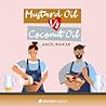 Mustard Oil Vs Coconut Oil by Amol Raikar Mustard Oil Vs Coconut Oil by Amol Raikar