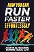 How You Can Run Faster Effortlessly