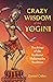 Crazy Wisdom of the Yogini:...