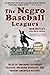 The Negro Baseball Leagues by Bob Motley
