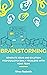 Brainstorming: Generate Ideas And Solution Proposals For Daily Problems With Your Team