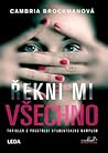 Řekni mi všechno by Cambria Brockman Řekni mi všechno by Cambria Brockman