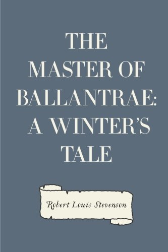 The Master of Ballantrae: A Winter's Tale