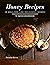 Honey Recipes: 30 healthy a...