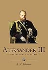 Alexander III by A. N. Bohanov Alexander III by A. N. Bohanov