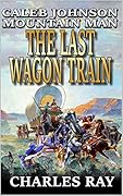 The Last Wagon Train