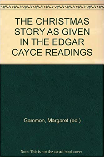 The Christmas Story as Given in the Edgar Cayce Readings