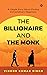 The Billionaire and the Monk : A Simple Story About Finding Extraordinary Happiness