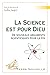 La science est pour Dieu, De nouveaux arguments scientifiques pour la foi