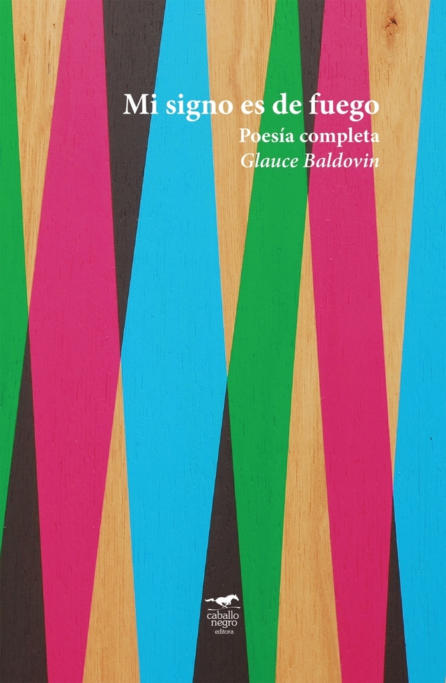 Mi signo es de fuego: poesía completa