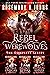 Rebel Werewolves: Complete Wolf Shifters Collection