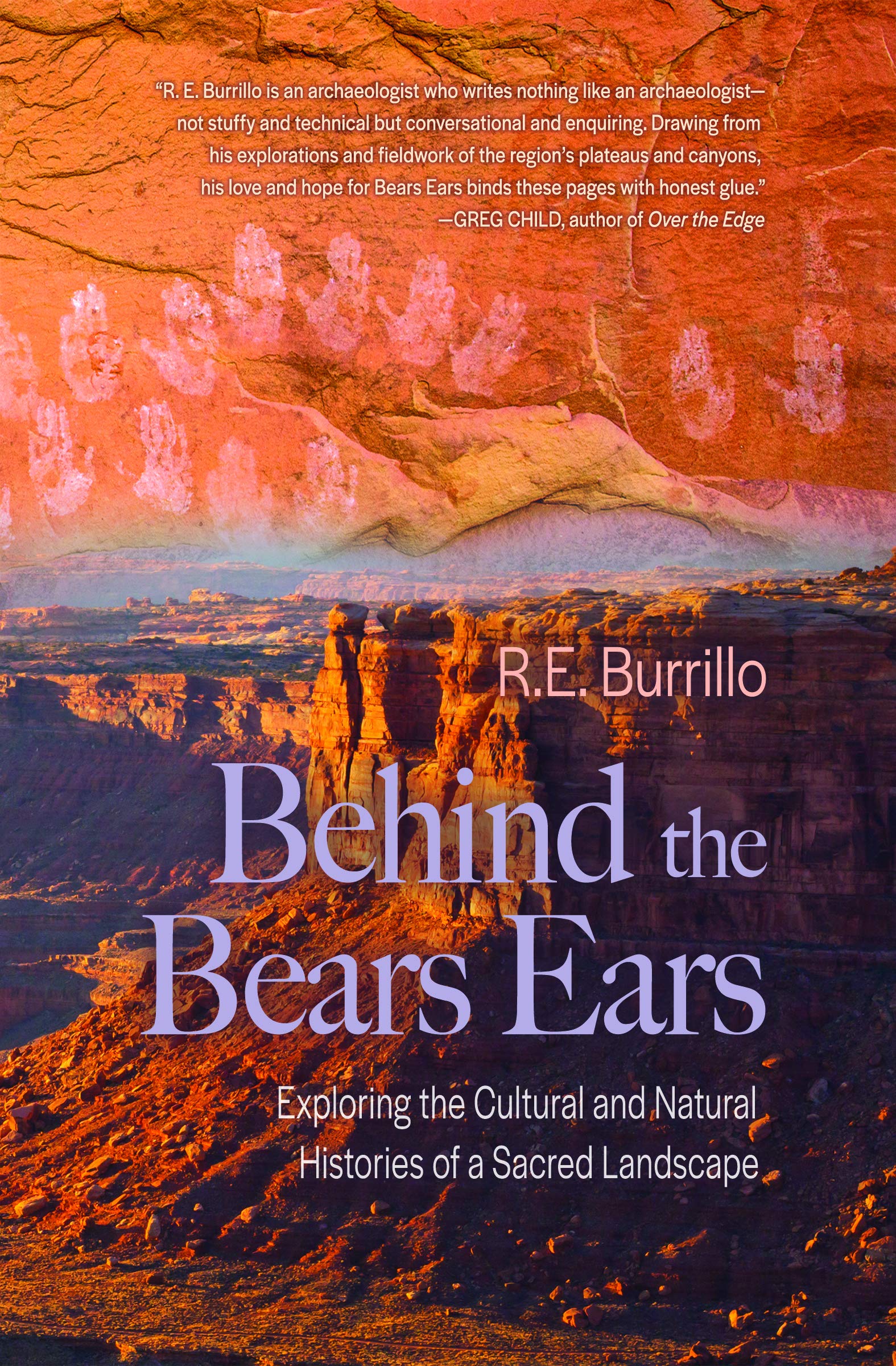 Behind the Bears Ears: Exploring the Cultural and Natural Histories of a Sacred Landscape (Paperback)