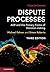 Dispute Processes: ADR and the Primary Forms of Decision-making (Law in Context)
