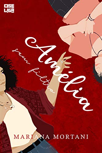 Amélia Sem Filtro (Amor Entre Garotas, #3)