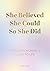 She Believed She Could So S...