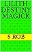 Lilith Destiny Magick