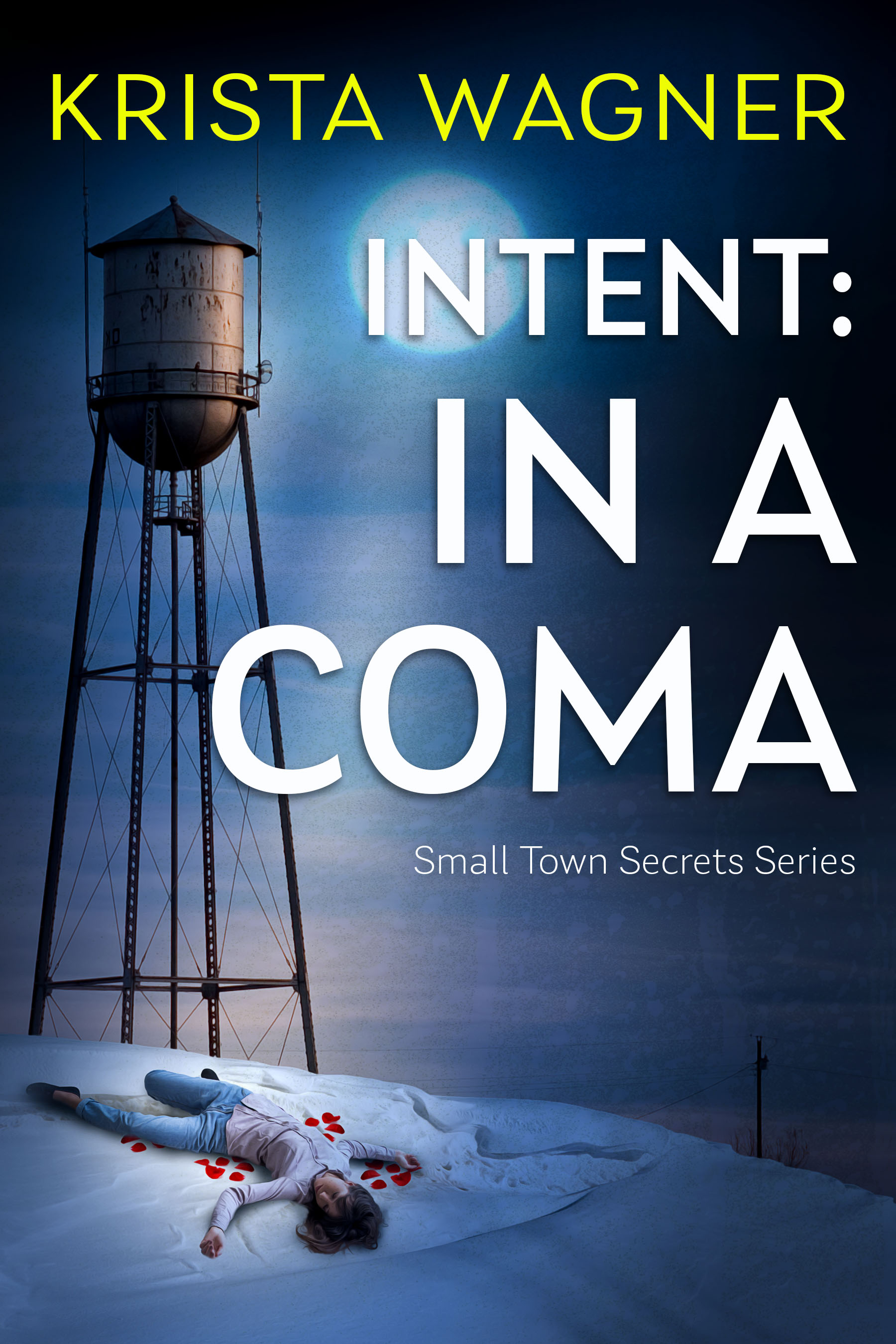 Intent: In A Coma (Small Town Secrets, #5)