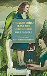The Dead Girls' Class Trip by Anna Seghers
