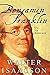 Benjamin Franklin by Walter Isaacson