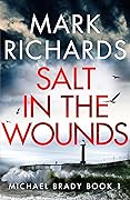 Salt in the Wounds (Michael Brady #1)