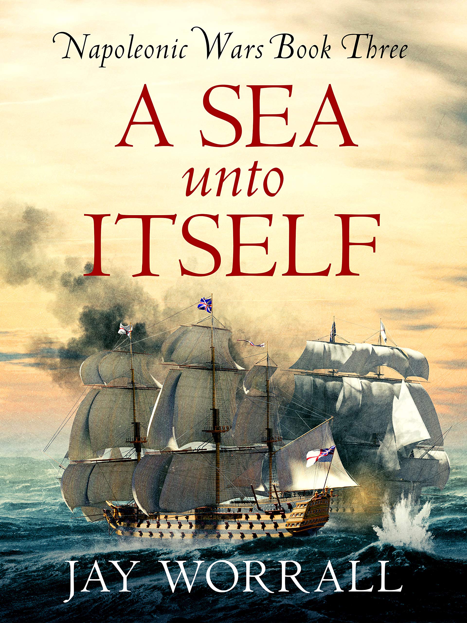 A Sea Unto Itself (Napoleonic Wars #3)