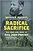 Radical Sacrifice: The Rise...