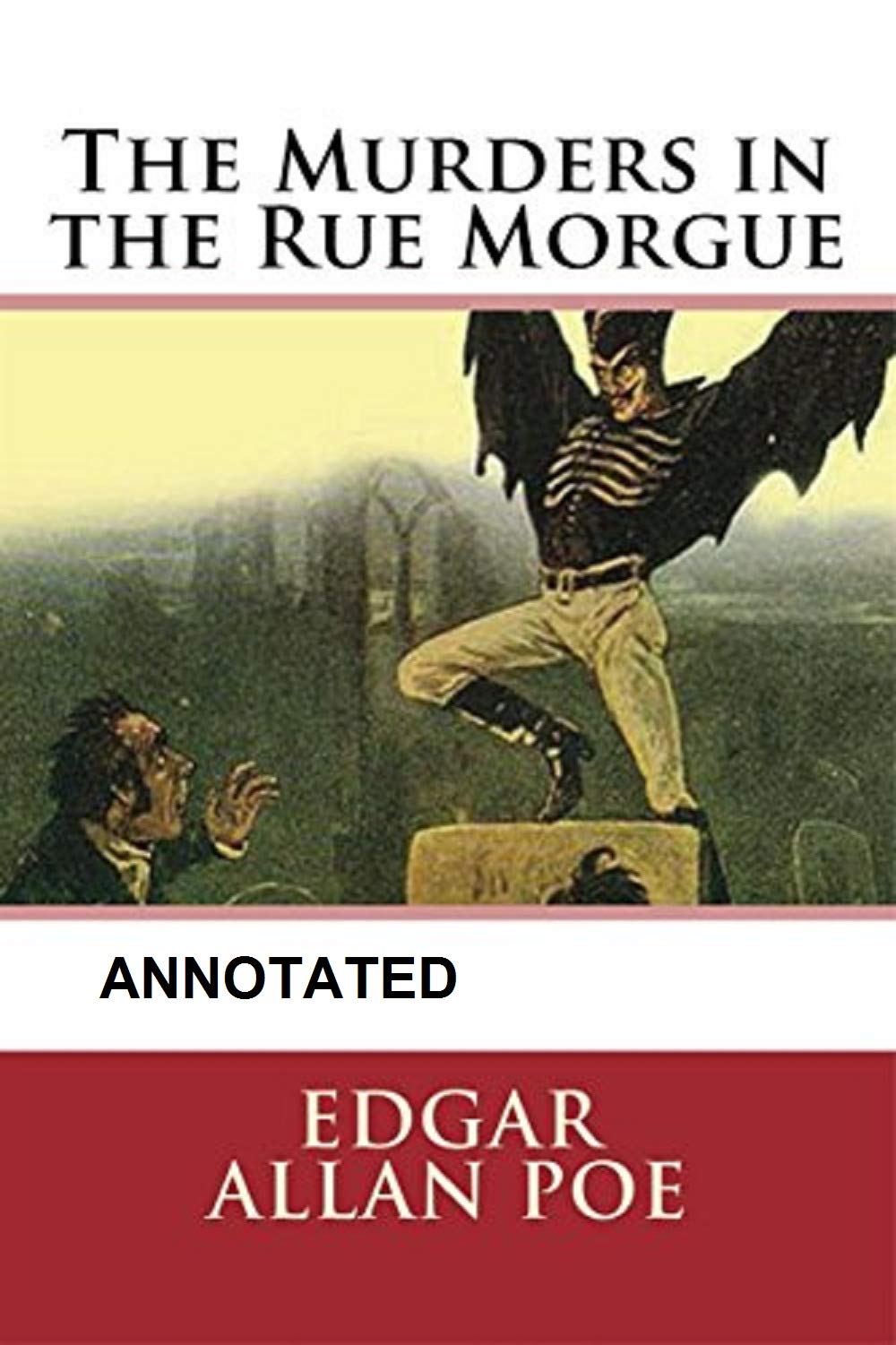 The Murders in the Rue Morgue Annotated
