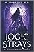 Logic Strays by Allison Leich