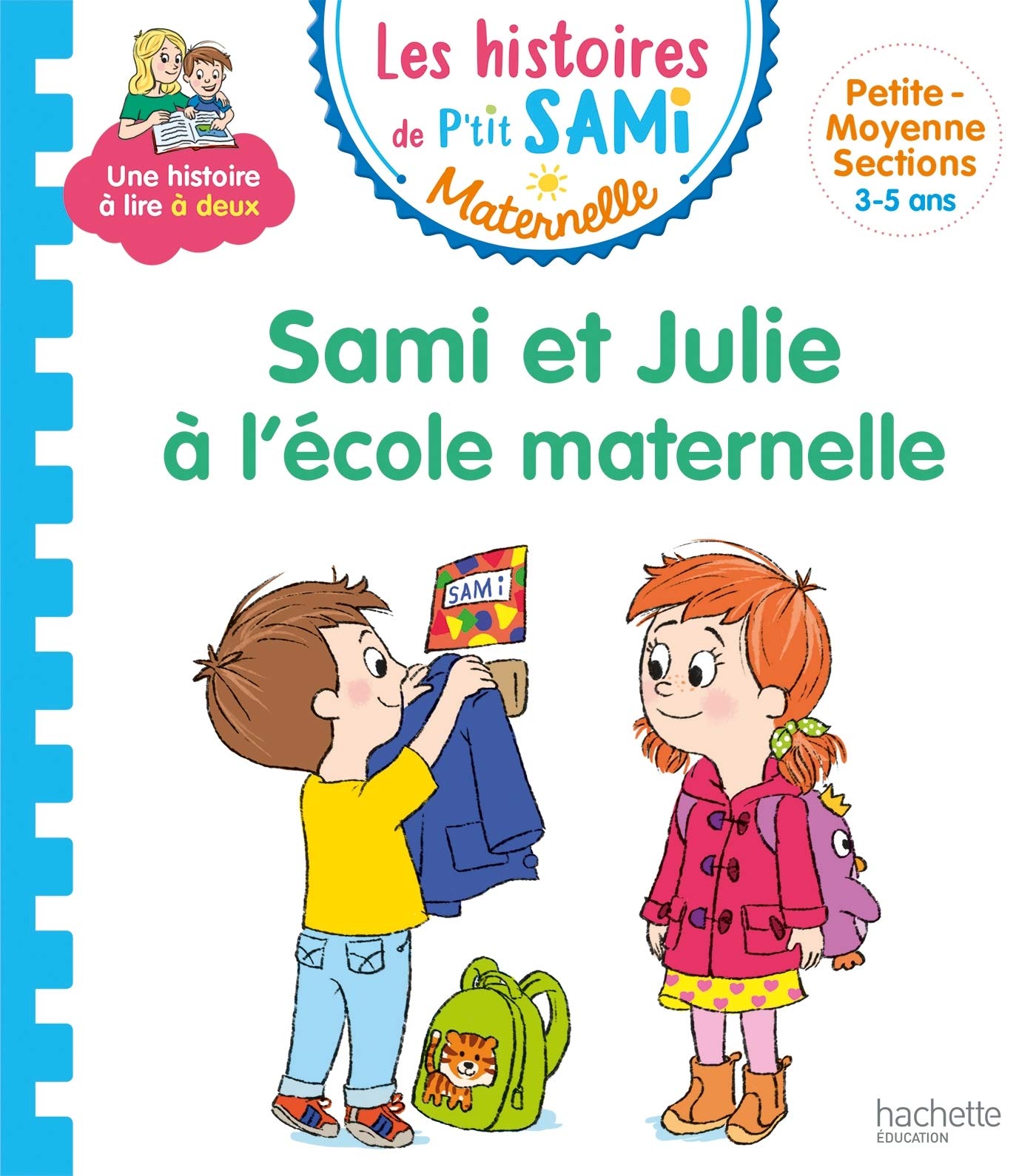 Les histoires de P'tit Sami Maternelle (3-5 ans) : Sami et Julie à l'école maternelle