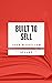 BUILT TO SELL: Résumé en Fr...