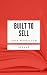 BUILT TO SELL by Sebastien TISSIER