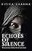 Echoes of Silence: Every mo...
