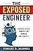 The Exposed Engineer: Essential Success Principles for Engineers and Scientists