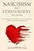 Narcissism & Codependent No More: How to Recognize And Deal With a Narcissist Personality and Escape From a Codependent Relationship