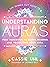 The Zenned Out Guide to Understanding Auras: Your Handbook to Seeing, Reading, and Protecting Your Aura