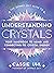 The Zenned Out Guide to Understanding Crystals by Cassie Uhl