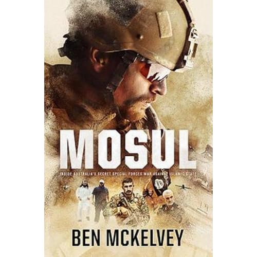 Mosul Australia S Secret War Inside The Isis Caliphate By Ben Mckelvey Mosul Australia S Secret War Inside The Isis Caliphate By Ben Mckelvey