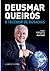 Deusmar Queirós - O tecedor de ousadias