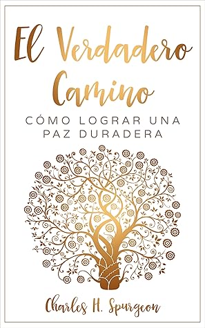 EL VERDADERO CAMINO: CÓMO LOGRAR UNA PAZ DURADERA