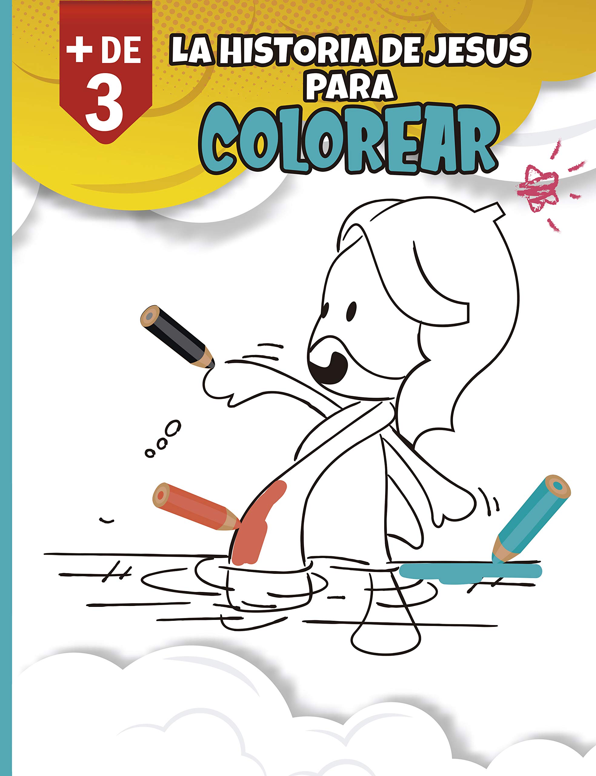La Historia de Jesus para colorear: Para niños de más de 3 años: 25 láminas sencillas y fáciles de identificar, para instruir al niño en la Palabra de Dios (Spanish Edition)