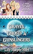 Graves, Ghosts & Gunslingers